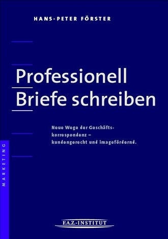 Professionell Briefe schreiben - Hans P Förster