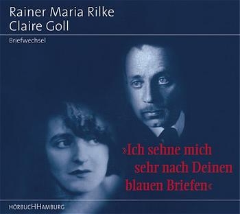 Ich sehne mich sehr nach Deinen blauen Briefen - Rainer M Rilke, Claire Goll