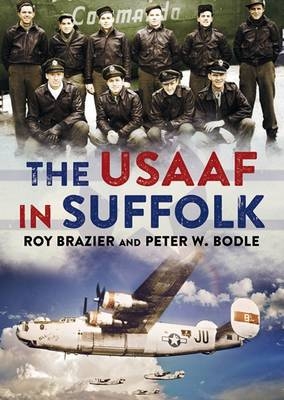 USAAF in Suffolk - Peter W. Bodle
