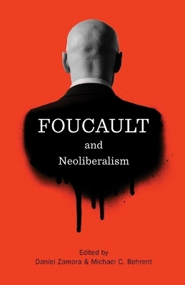 Foucault and Neoliberalism - 