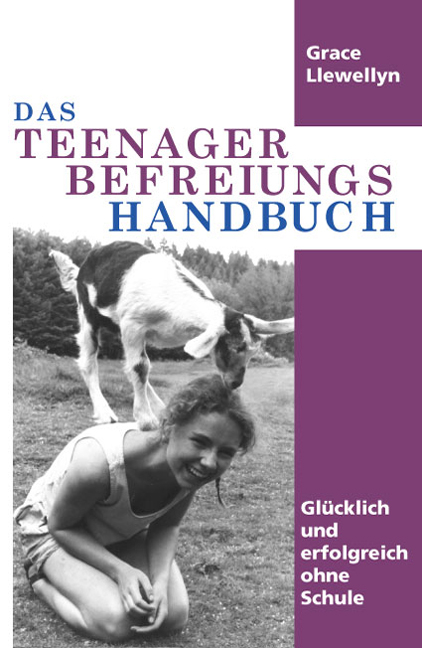 Das Teenager Befreiungs Handbuch - Grace Llewellyn