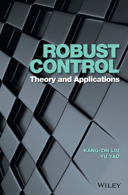 Robust Control - Kang-Zhi Liu, Yu Yao