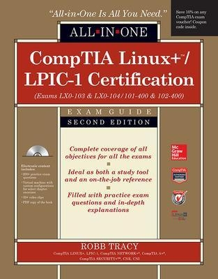 CompTIA Linux+/LPIC-1 Certification All-in-One Exam Guide, Second Edition (Exams LX0-103 & LX0-104/101-400 & 102-400) - Robb Tracy