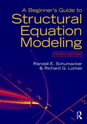 A Beginner's Guide to Structural Equation Modeling - Randall E. Schumacker, Richard G. Lomax