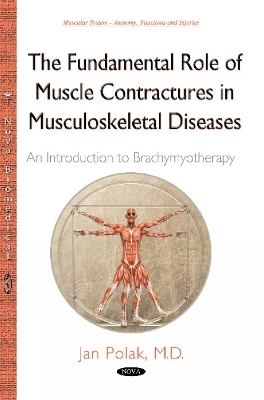 Fundamental Role of Muscle Contractures in Musculoskeletal Diseases - Jan Polak