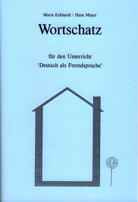 Wortschatz für den Unterricht 'Deutsch als Fremdsprache' - Maria Eckhardt, Hans Mayer