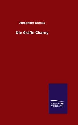 Die Gräfin Charny - Alexandre Dumas  der Ältere