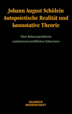 Autopoietische Realität und konnotative Theorie - Johann A. Schülein