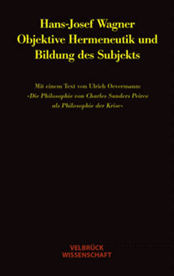 Objektive Hermeneutik und Bildung des Subjekts - Hans J Wagner