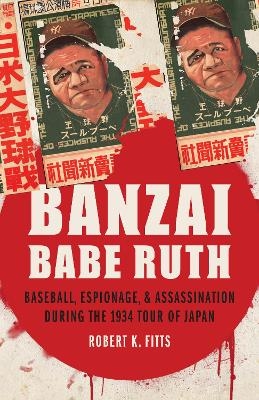 Banzai Babe Ruth - Robert K. Fitts