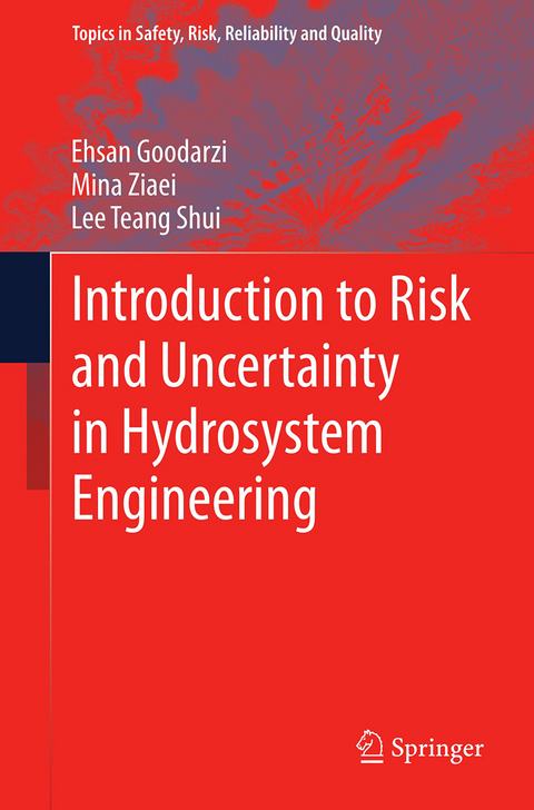 Introduction to Risk and Uncertainty in Hydrosystem Engineering - Ehsan Goodarzi, Mina Ziaei, Lee Teang Shui