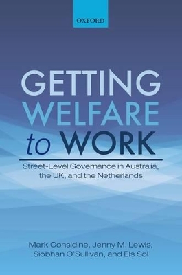 Getting Welfare to Work - Mark Considine, Jenny M. Lewis, Siobhan O'Sullivan, Els Sol