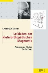 Leitfaden der kieferorthopädischen Diagnostik - Frank Nötzel, Christian Schultz