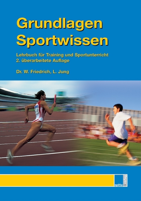 Grundlagen Sportwissen - Wolfgang Friedrich, Lutz Jung