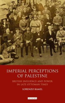 Imperial Perceptions of Palestine - Lorenzo Kamel