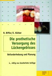 Die prothetische Versorgung des Lückengebisses - Reiner Biffar, Erich Körber