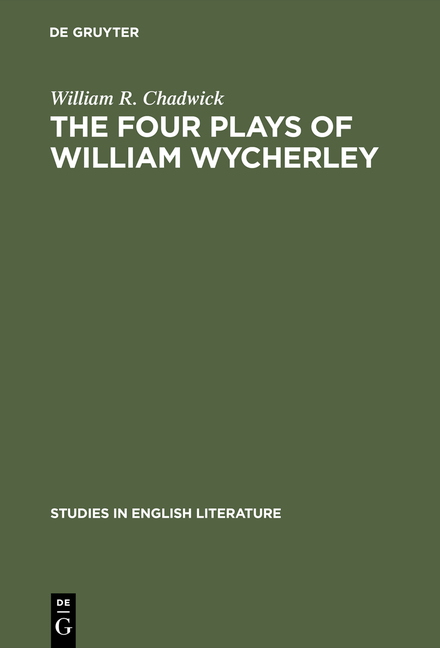 The four plays of William Wycherley - William R. Chadwick