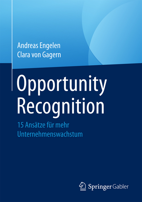 Opportunity Recognition - Andreas Engelen, Clara von Gagern