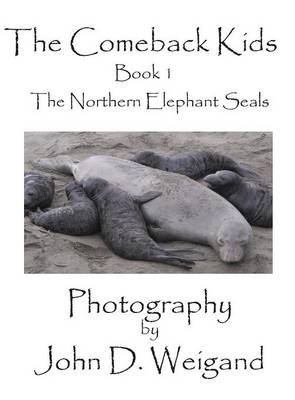 "The Comeback Kids" Book 1, The Northern Elephant Seals - Penelope Dyan