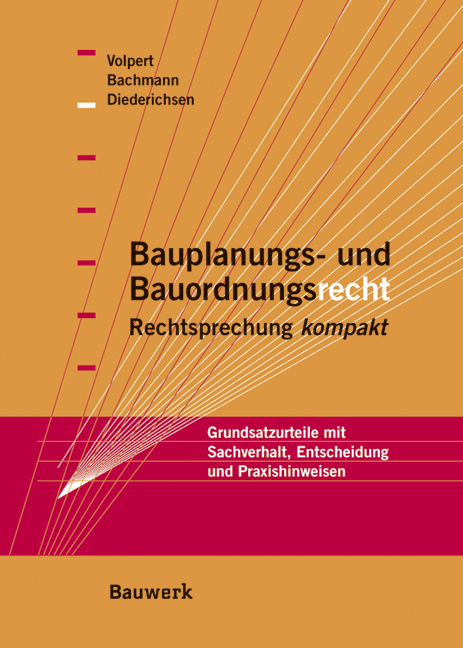 Bauplanungs- und Bauordnungsrecht - Rechtsprechung kompakt - Raimund Volpert, Lars Diederichsen, Peter Bachmann