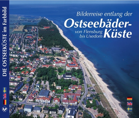 OSTSEEKÜSTE – Bilderreise entlang der Ostseebäderküste von Flensburg bis Usedom - Christoph Wendt, Anette Ziethen