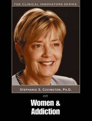 Women and Addiction - Stephanie S. Covington