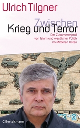 Zwischen Krieg und Terror -  Ulrich Tilgner