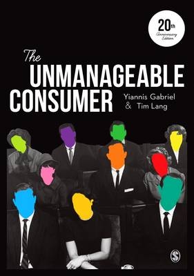 The Unmanageable Consumer - Yiannis Gabriel, Tim Lang