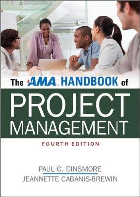 The AMA Handbook of Project Management - Paul Dinsmore, Jeannette Cabanis-Brewin