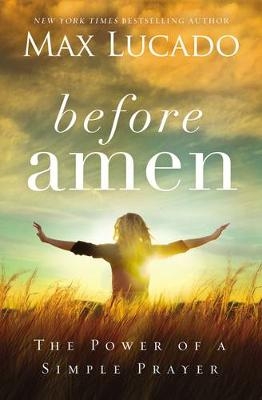 Before Amen - Max Lucado