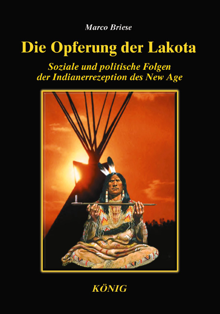 Die Opferung der Lakota - Marco Briese
