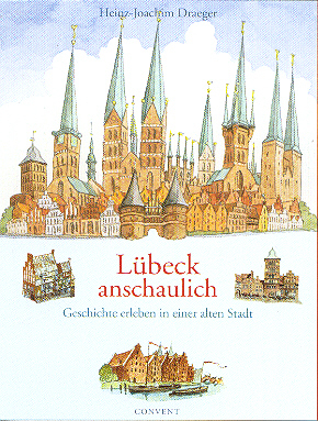 Lübeck anschaulich - Heinz J Draeger