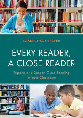 Every Reader a Close Reader - Samantha Cleaver