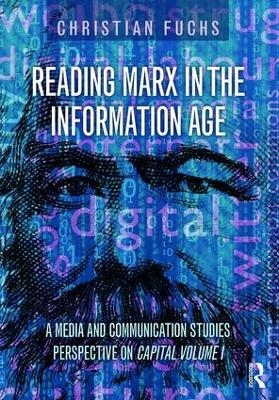 Reading Marx in the Information Age - Christian Fuchs