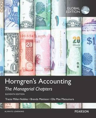 Horngren's Accounting: The Managerial Chapters with MyAccountingLab, Global Edition - Tracie L. Miller-Nobles, Brenda L. Mattison, Ella Mae Matsumura