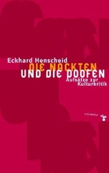 Die Nackten und die Doofen - Eckhard Henscheid