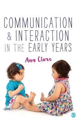 Communication and Interaction in the Early Years - Ann Clare