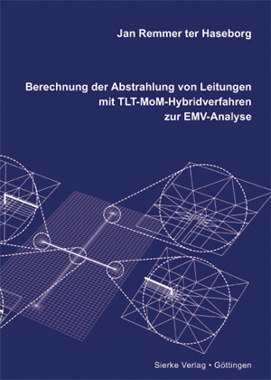 Berechnung der Abstrahlung von Leitungen mit TLT-MoM Hybridverfahren zur EMV-Analyse - Jan R ter Haseborg