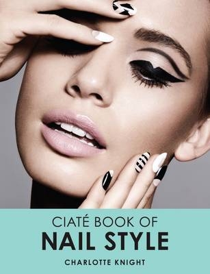 The Ciate Book of Nail Style - Charlotte Knight