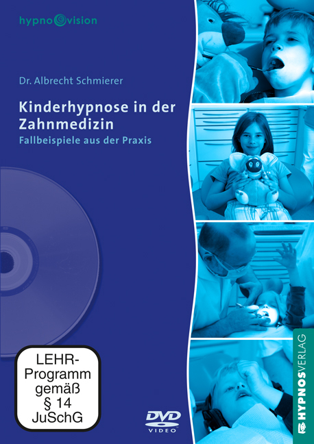 Kinderhypnose in der Zahnmedizin - Albrecht Schmierer