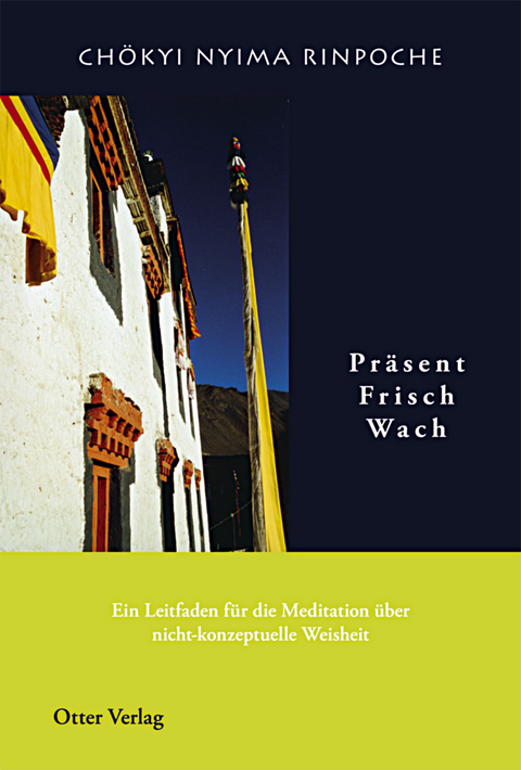 Präsent, Frisch, Wach - Chökyi Nyima Rinpoche