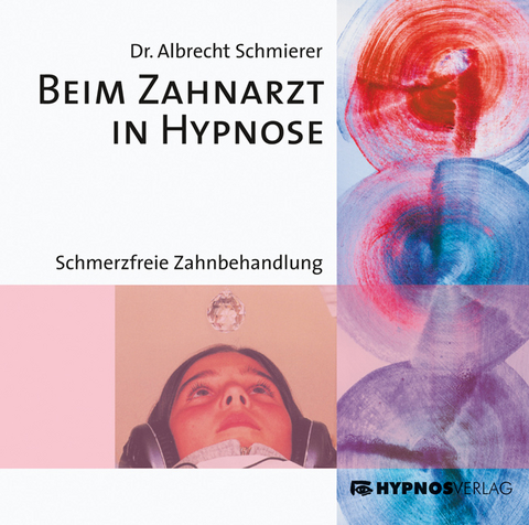Beim Zahnarzt in Hypnose - Albrecht Schmierer