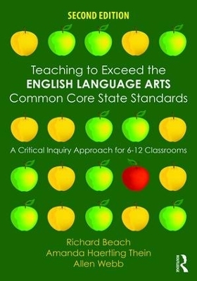 Teaching to Exceed the English Language Arts Common Core State Standards - Richard Beach, Amanda Haertling Thein, Allen Webb