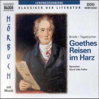 Goethes Reisen im Harz - Johann W von Goethe