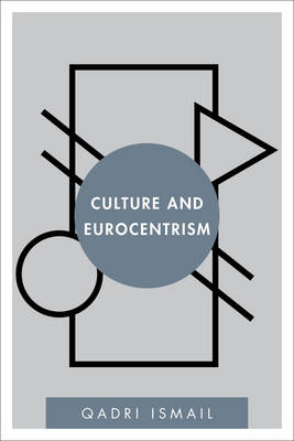 Culture and Eurocentrism - Qadri Ismail