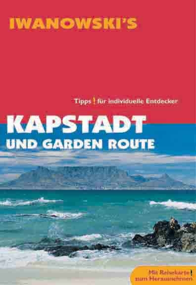 Kapstadt und Garden Route - Reiseführer von Iwanowski - Dirk Kruse-Etzbach, Heidrun Brockmann