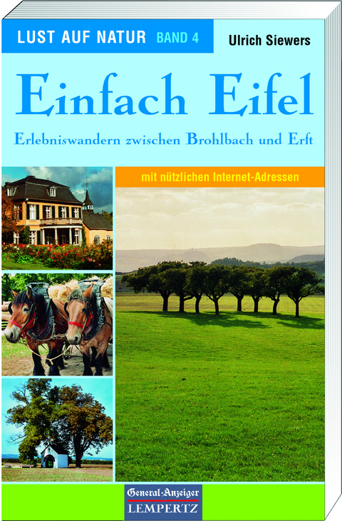 Lust auf Natur. Erlebnis Wandern / Einfach Eifel - Erlebniswandern zwischen Brohlbach und Erft - Ulrich Siewers