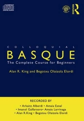 Colloquial Basque - Alan R. King, Begotxu Olaizola Elordi