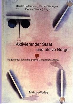 Aktivierender Staat und aktive Bürger - 