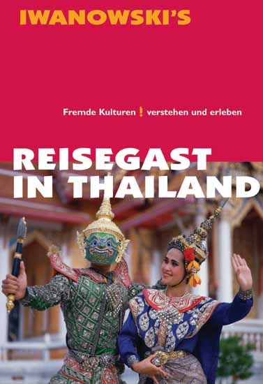 Reisegast in Thailand - Kulturführer von Iwanowski - Roland Dusik